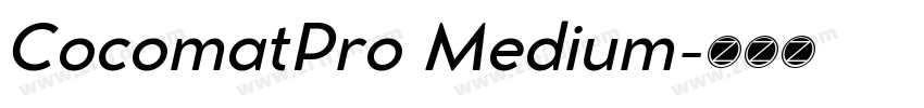CocomatPro Medium字体转换 CocomatPro Medium字体转换